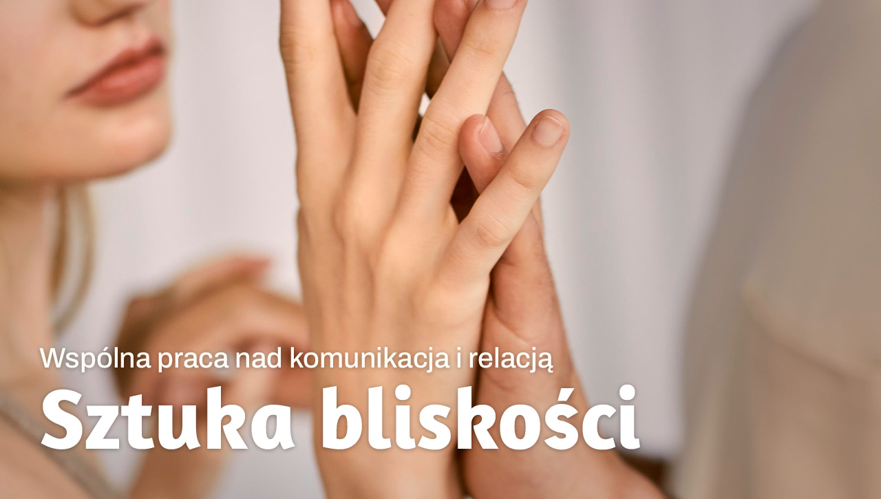 Warsztaty – Sztuka bliskości