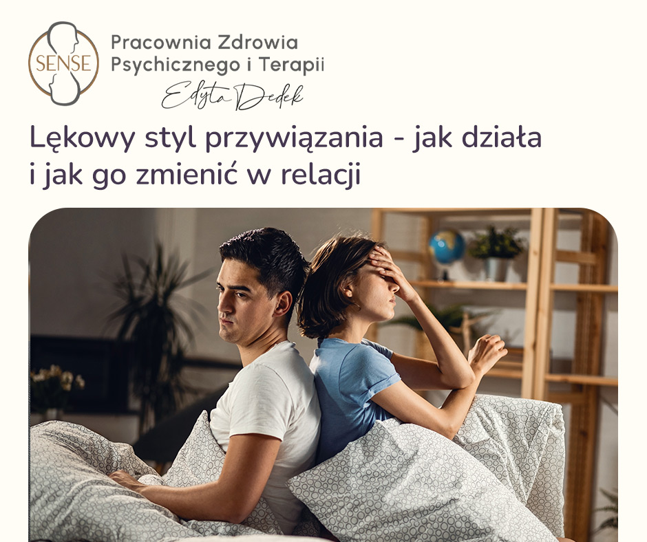 Lękowy styl przywiązania – jak działa i jak go zmienić w relacji